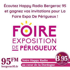 Lire la suite à propos de l’article Écoutez Happy Radio Bergerac 95 et gagnez vos invitations pour la Foire Expo de Périgueux et ses concerts !