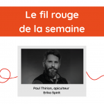 Fil rouge de la semaine