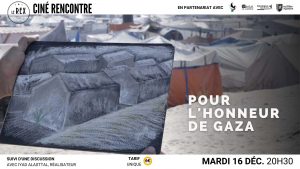 Lire la suite à propos de l’article Soirée Ciné-rencontre au cinéma REX Sarlat mardi 16 décembre à 20h30 (film : Pour L&rsquo;Honneur de GAZA)