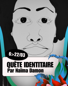 Lire la suite à propos de l’article QUÊTE IDENTITAIRE  Par Naïma Damon