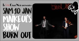 Lire la suite à propos de l’article Maïkeul&rsquo;s show: Burn out
