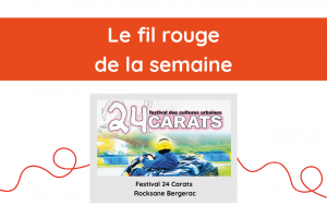 Lire la suite à propos de l’article Le Fil Rouge de la semaine – Festival 24 Carats – Rocksane Bergerac